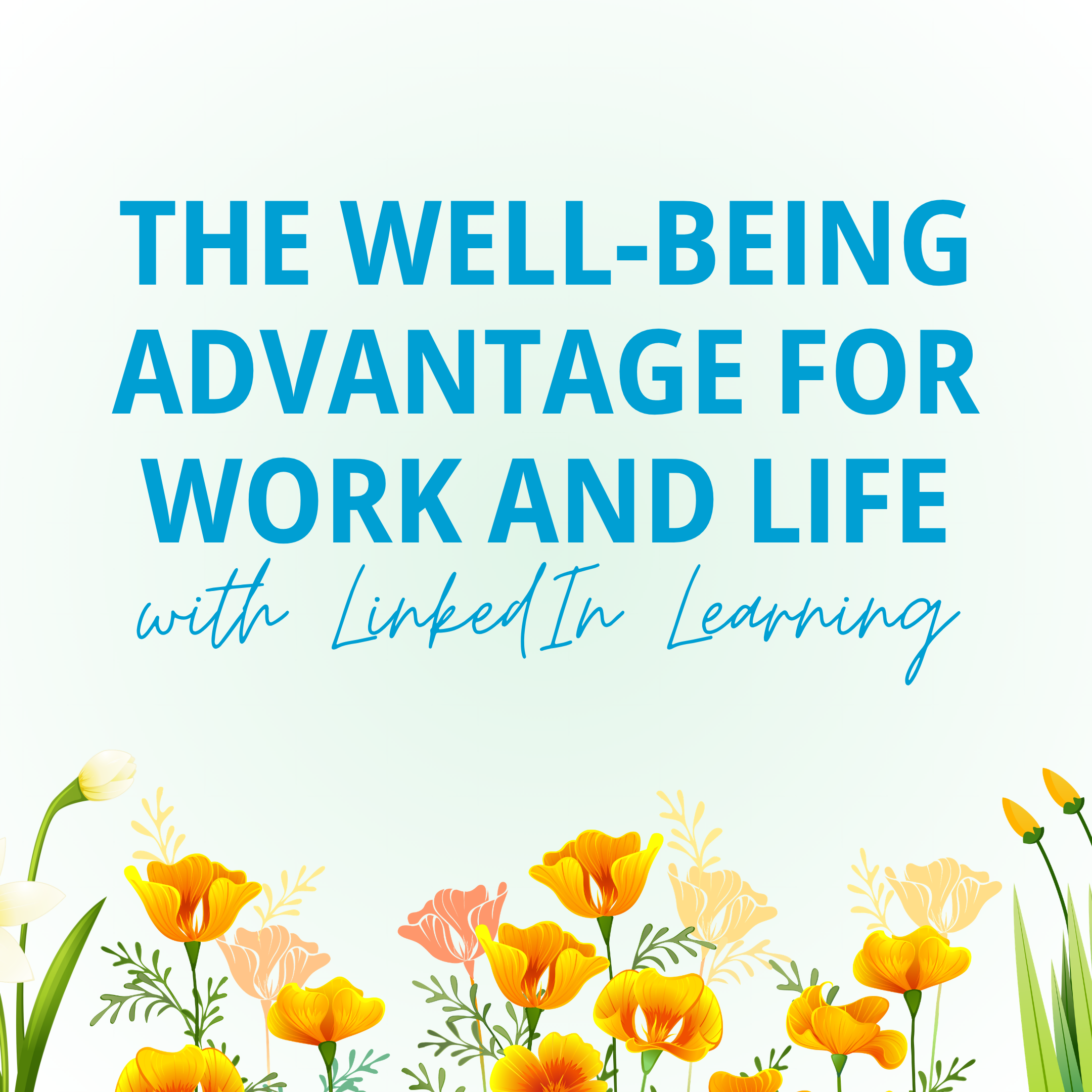 The Well-Being Advantage for Work and Life