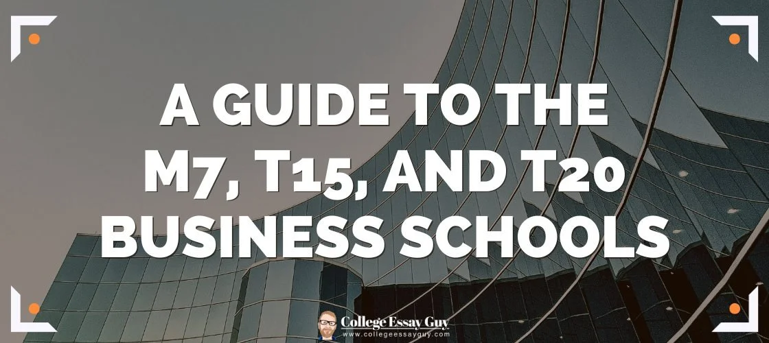 A Guide to the M7, T15, and T20 Business Schools