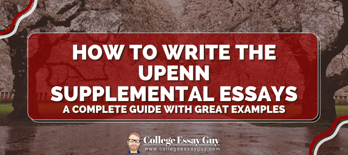 How to Write the University of Pennsylvania Supplemental Essays: Examples +  Guide 2023/2024