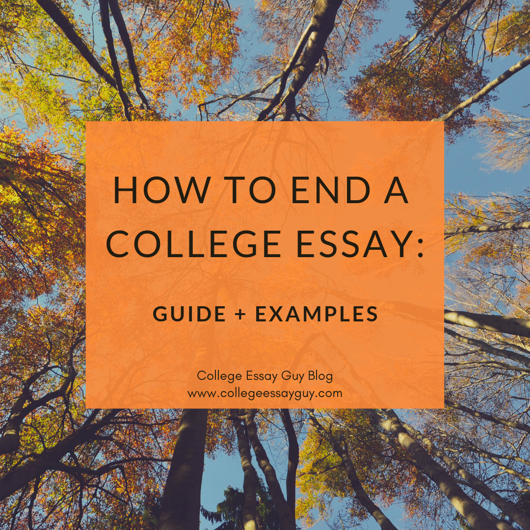 how to end a college essay college essay guy