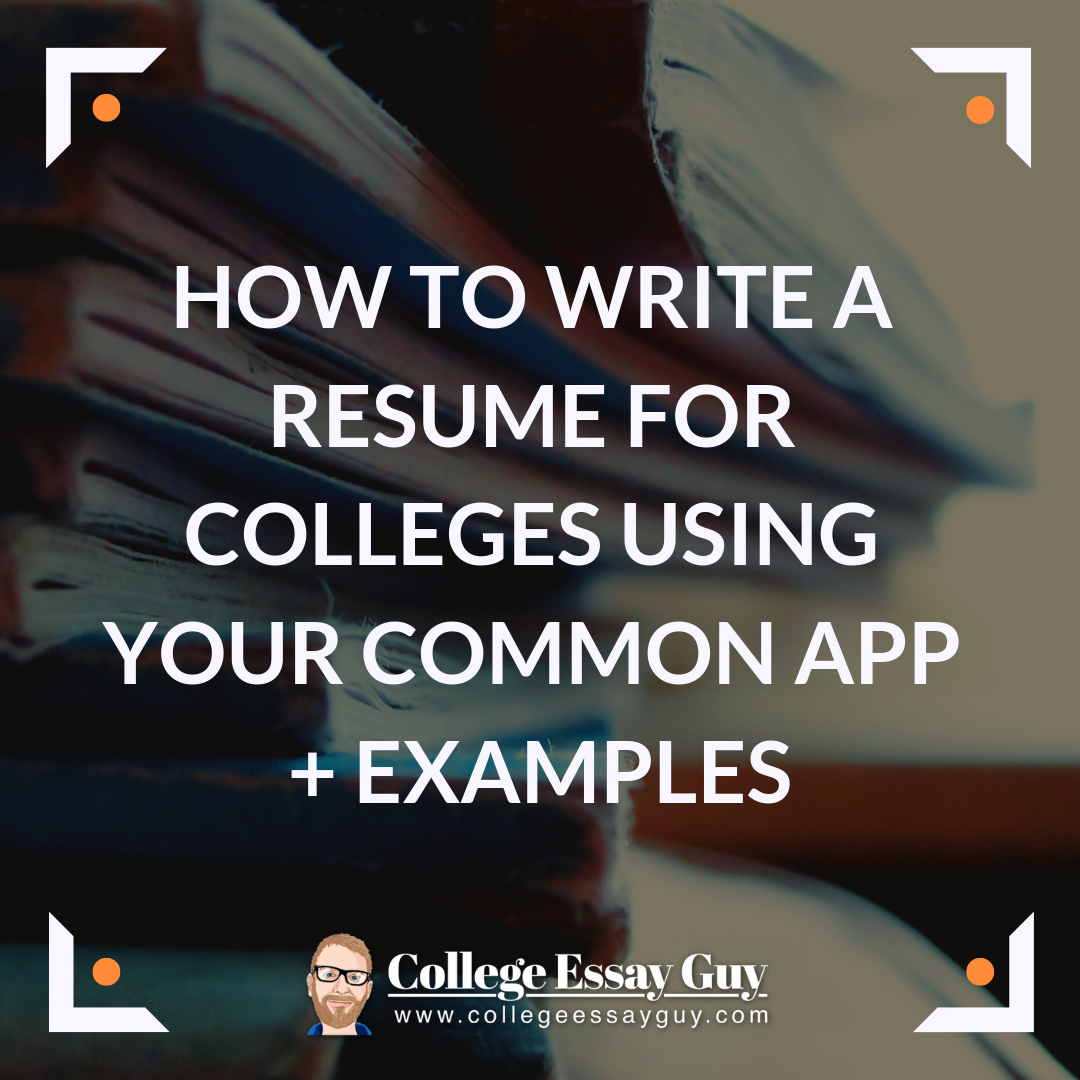 How to Write a Resume for Colleges Using Your Common App +