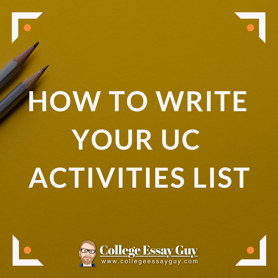 How to Write Your UC Activities List  College Essay Guy