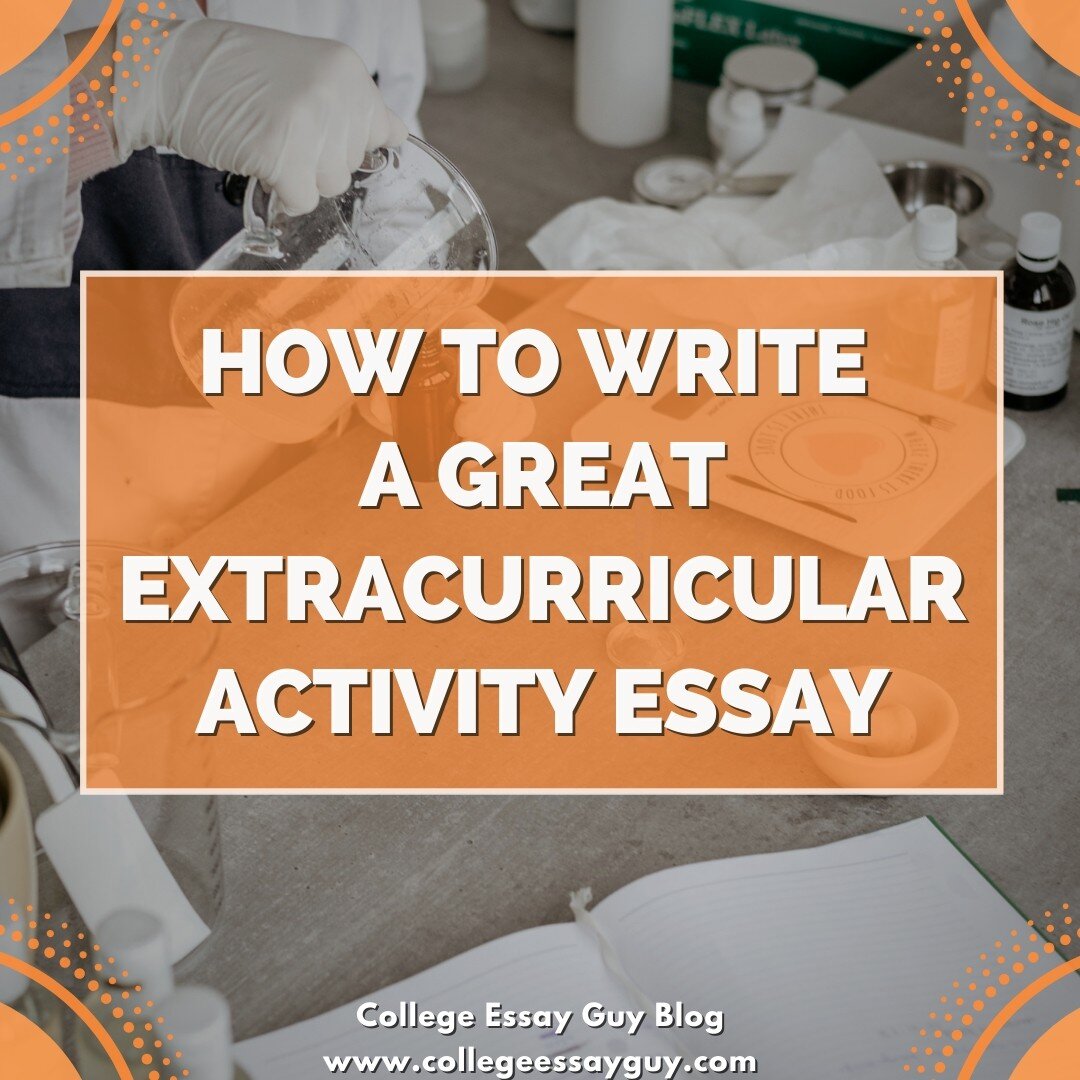 How To Write A Great Extracurricular Activity Essay Complete Guide Examples