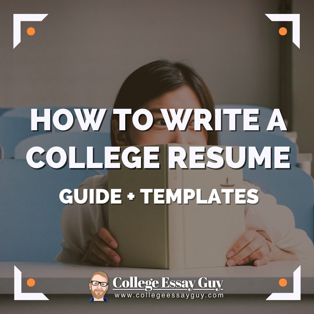 How to Write a College Resume + Templates  College Essay Guy