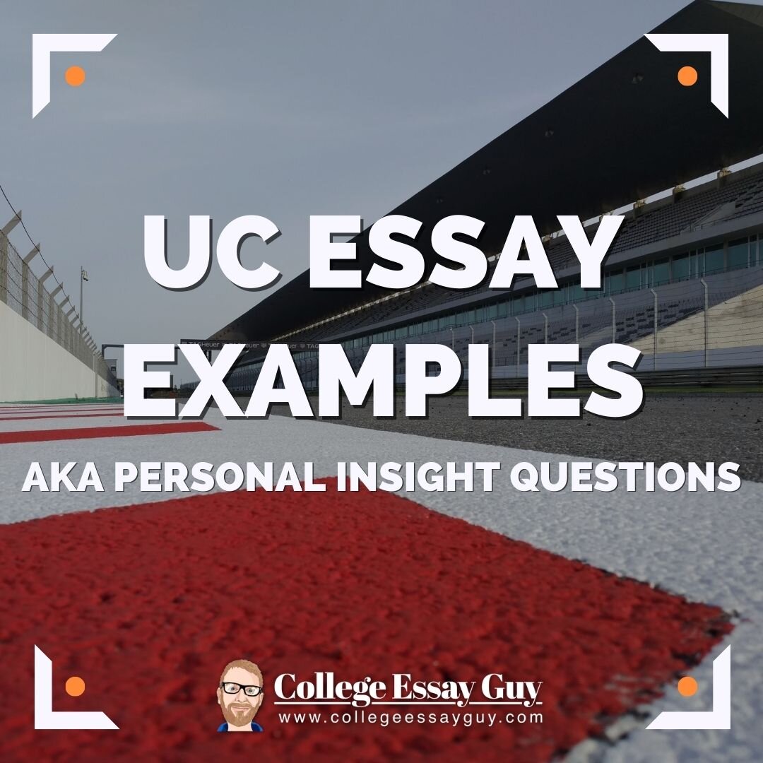 20 UC Essay Examples AKA Personal Insight Questions