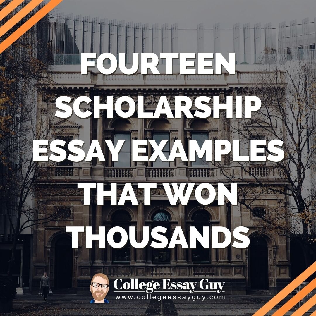 Fourteen Scholarship Essay Examples That Won Thousands