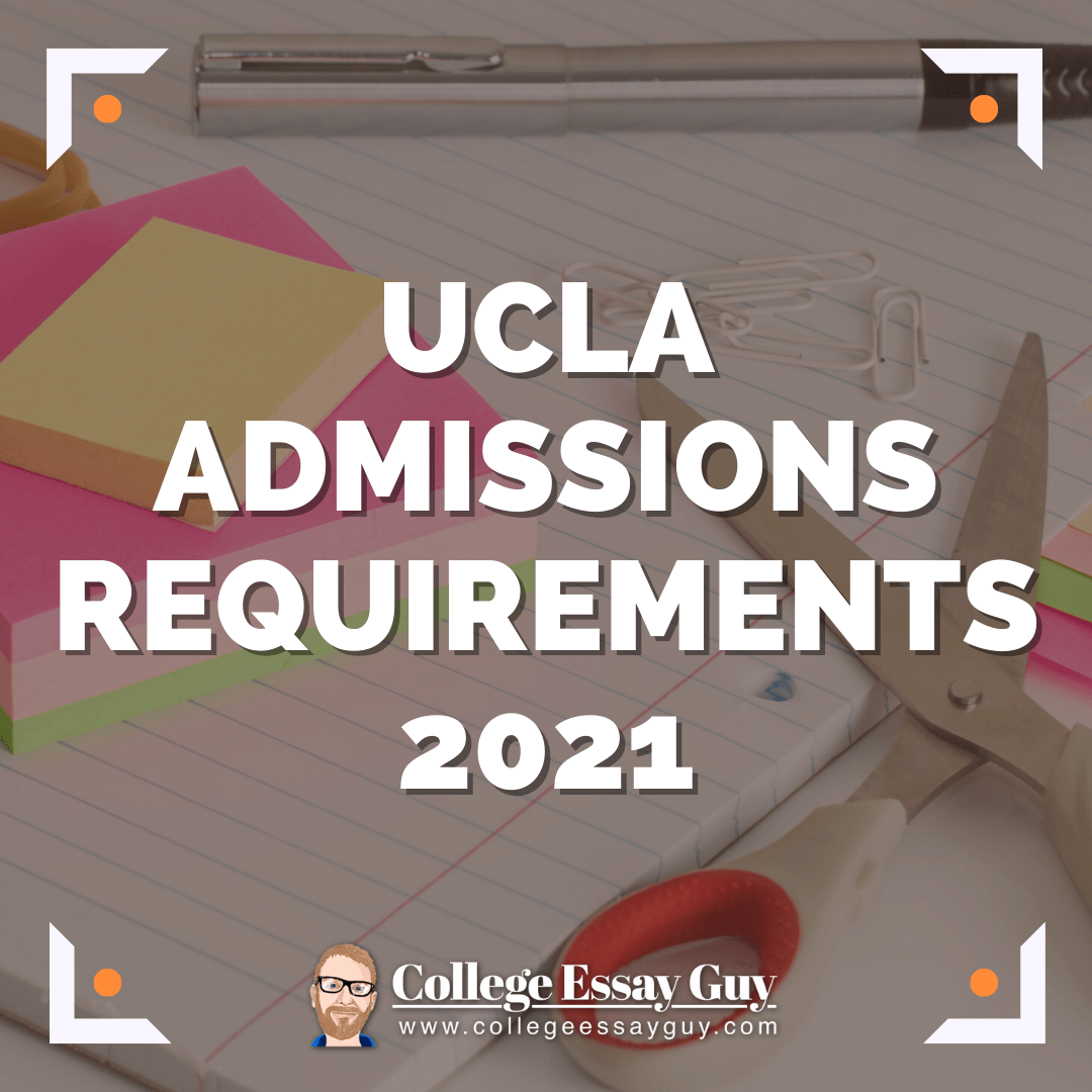 UCLA Admissions Requirements College Essay Guy UCLA Admissions Requirements College Essay Guy