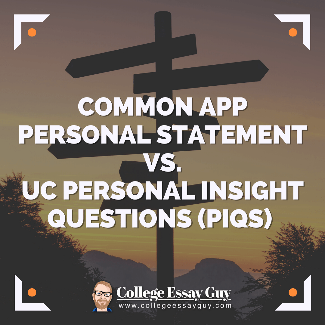 Common App Personal Statement vs. UC Personal Insight Questions (PIQs)