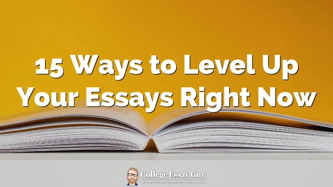 15 Ways to Level Up Your Essays Right Now