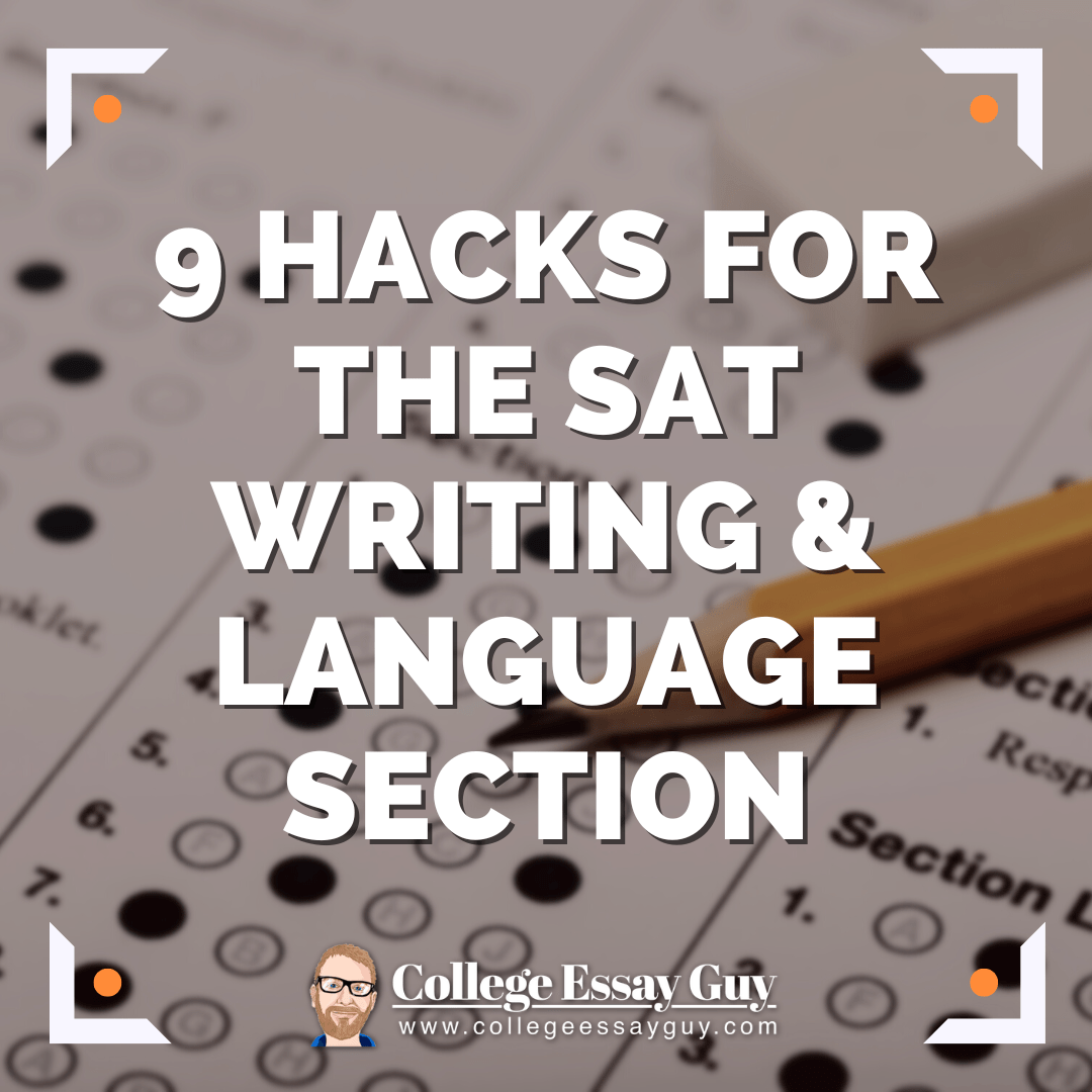 9 Hacks for the SAT Writing &amp; Language Section