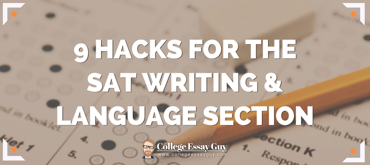 9 Hacks for the SAT Writing & Language Section