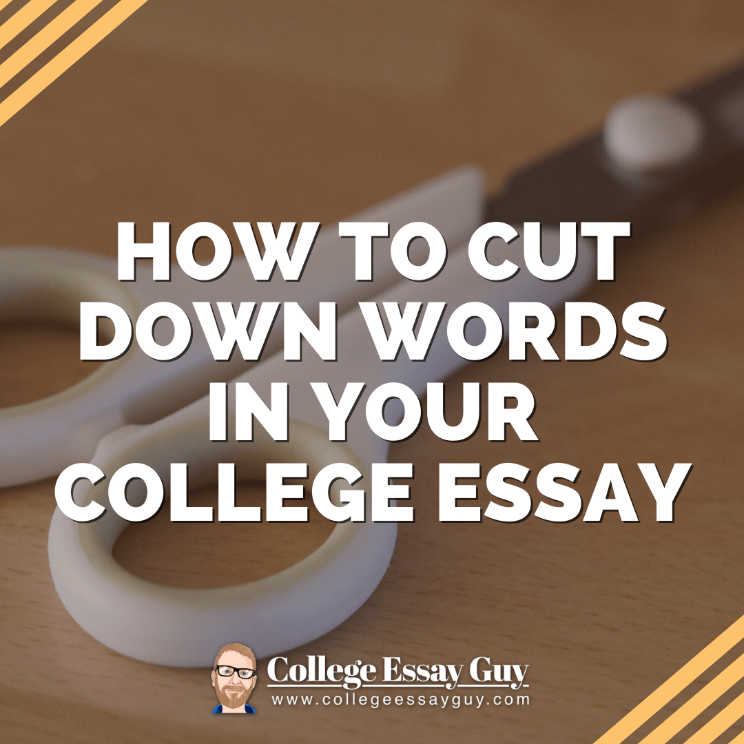 How to Cut Down Words in Your College Essay