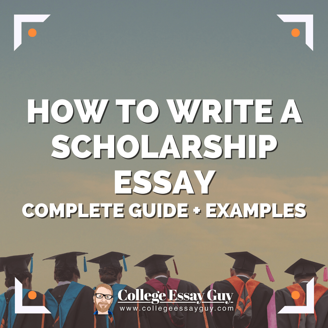 How to Write a Scholarship Essay: Complete Guide + Examples