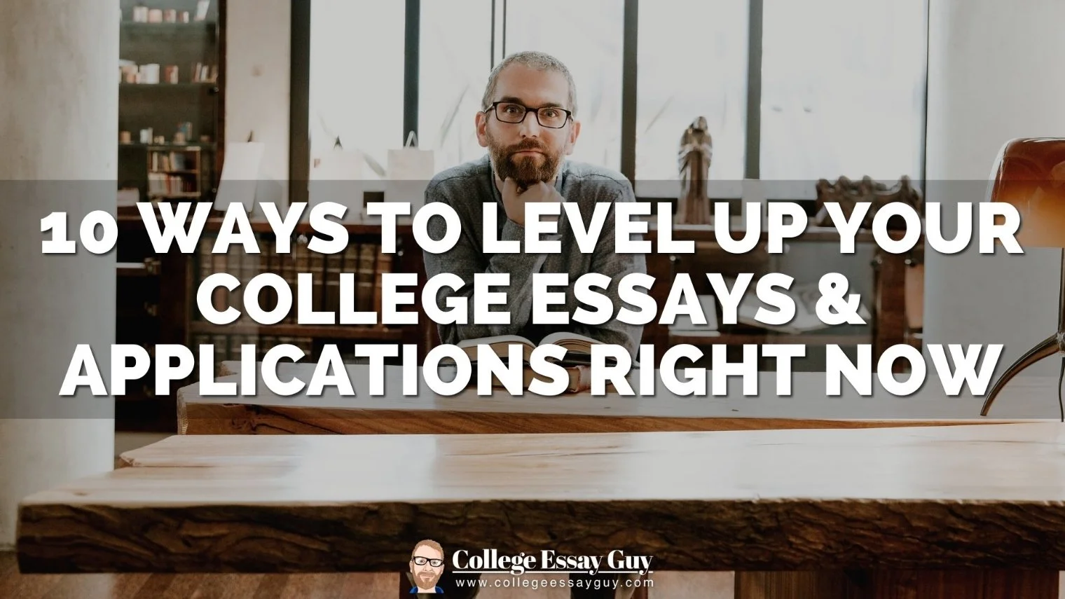 10 Ways to Level Up Your College Essays Right Now & Deferrals: What should I do next?