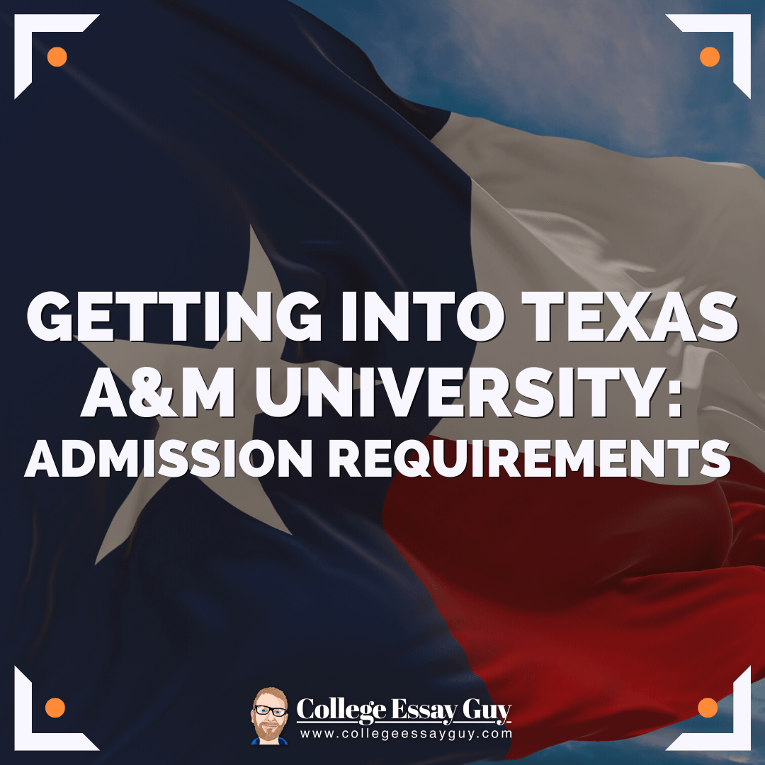 Texas A&amp;M: Admission Requirements 2023