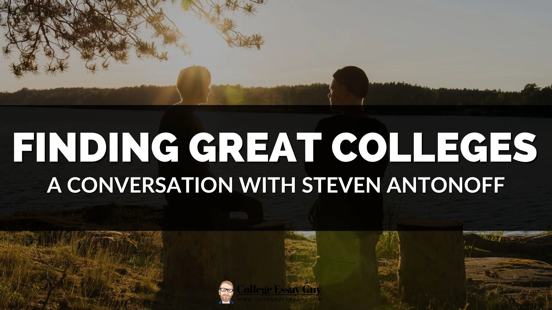 Finding Great Colleges: A Conversation with Steven Antonoff