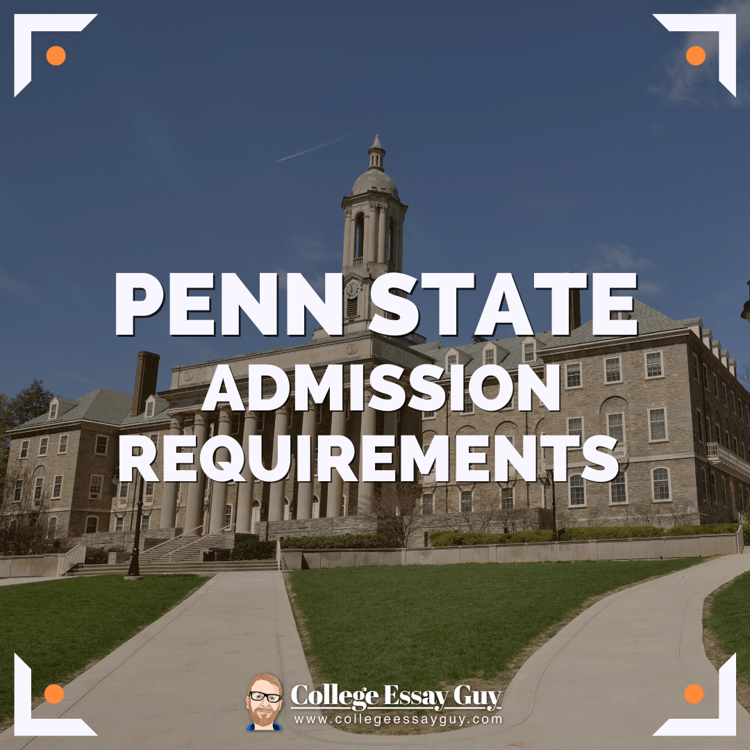 Penn State Admission Requirements 2023