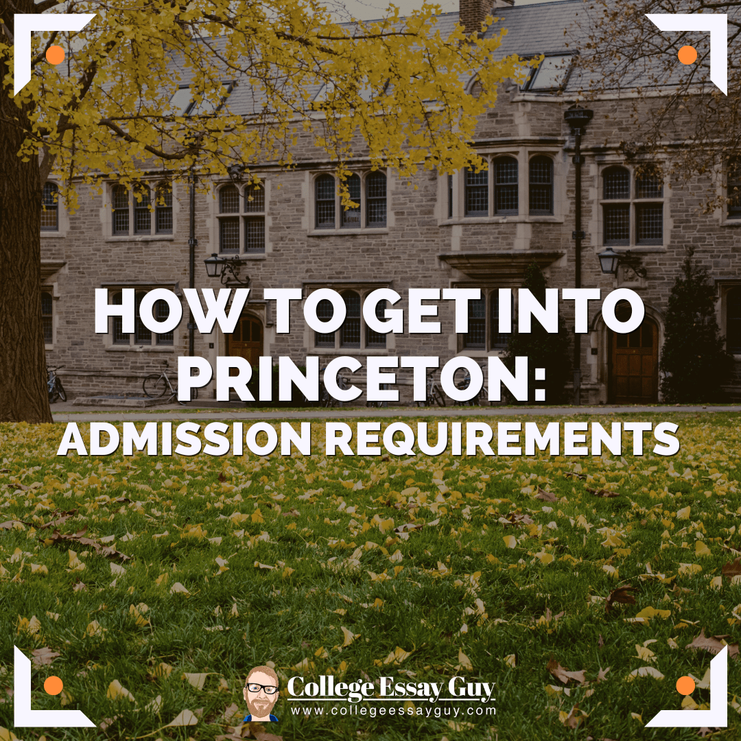 How to get into Princeton + Admission Requirements 2025/2026