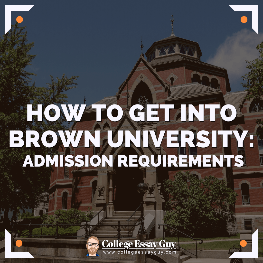 How to get into Brown University: Admission Requirements 2023