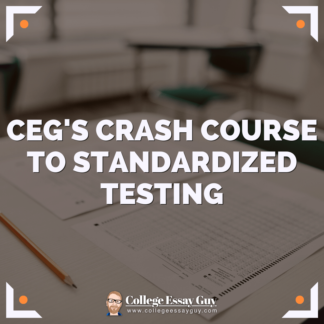 CEG's Crash Course to Standardized Testing