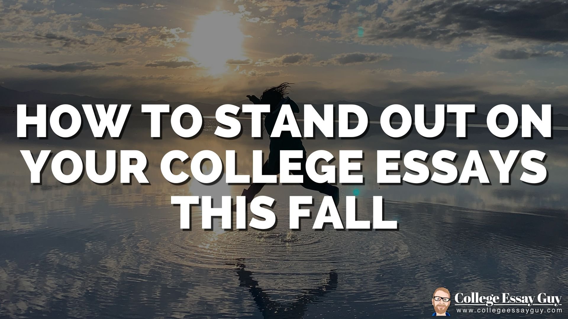 How to Stand Out on Your College Essays This Fall