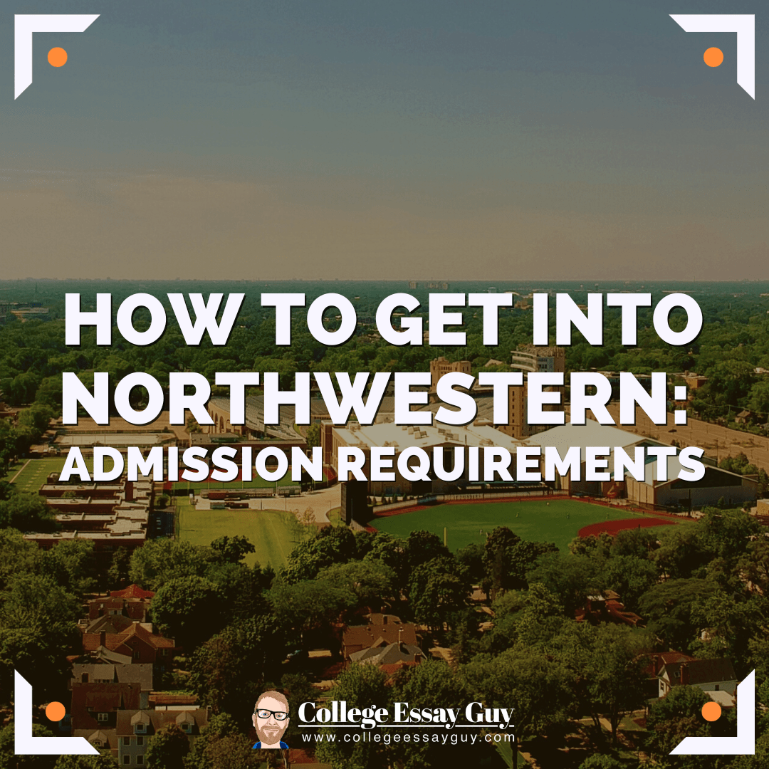 How to get into Northwestern: Admission Requirements 2023