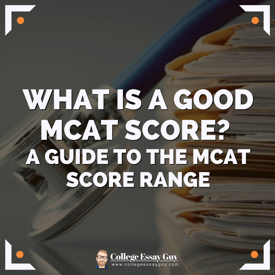Log Mcat What is a good MCAT score? A guide to the MCAT score range