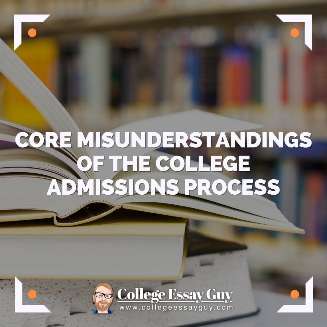 Core misunderstandings of the college admissions process