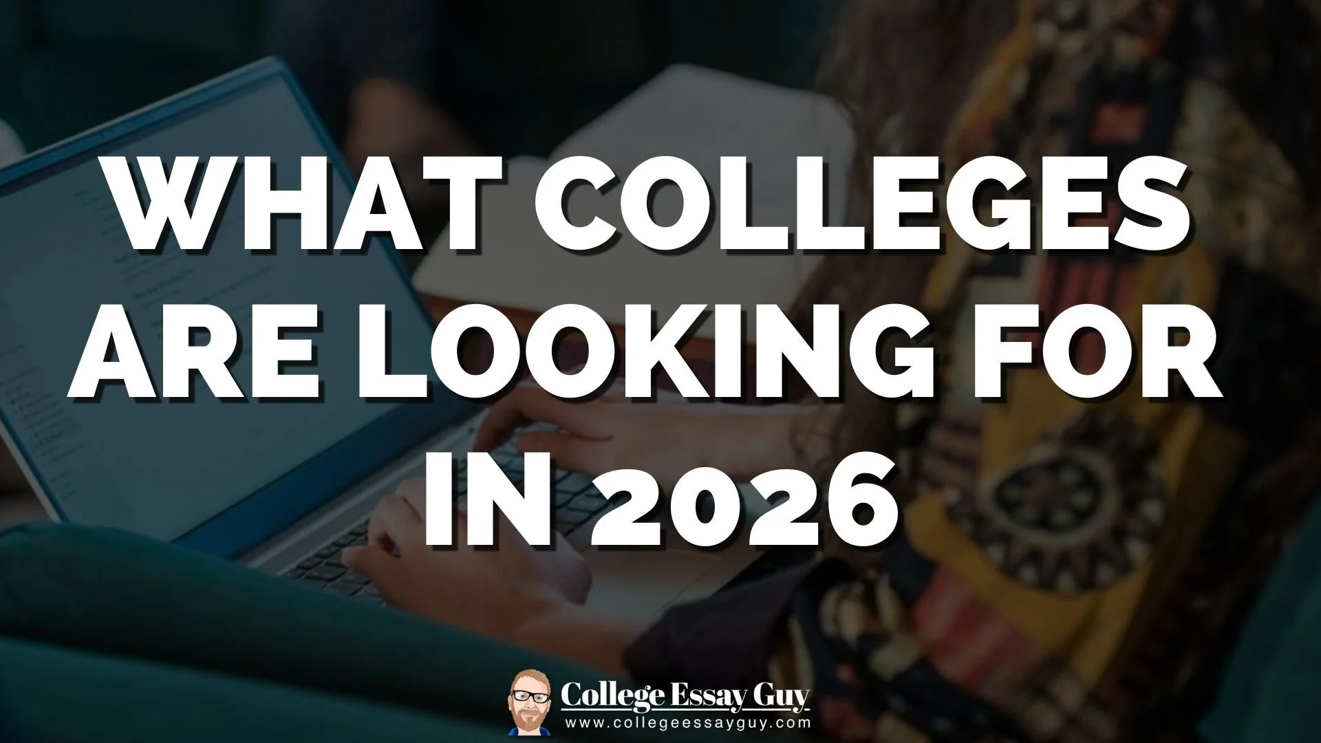 What Colleges Are Looking for in 2026