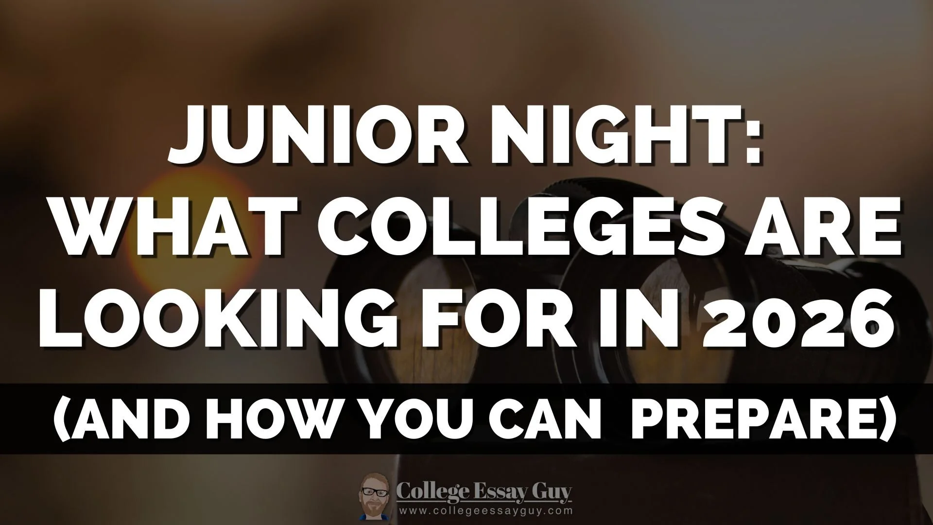 Junior Night: What Colleges Are Looking for in 2026 (And How You Can Prepare)
