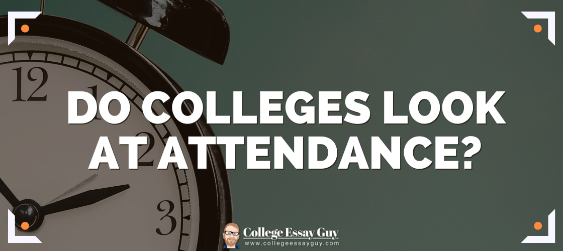 Do Colleges Look At Attendance