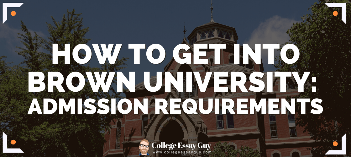 How to get into Brown University Admission Requirements 2023