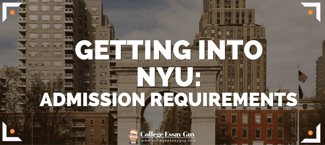 How to get into NYU + Admission Requirements 2024/2025