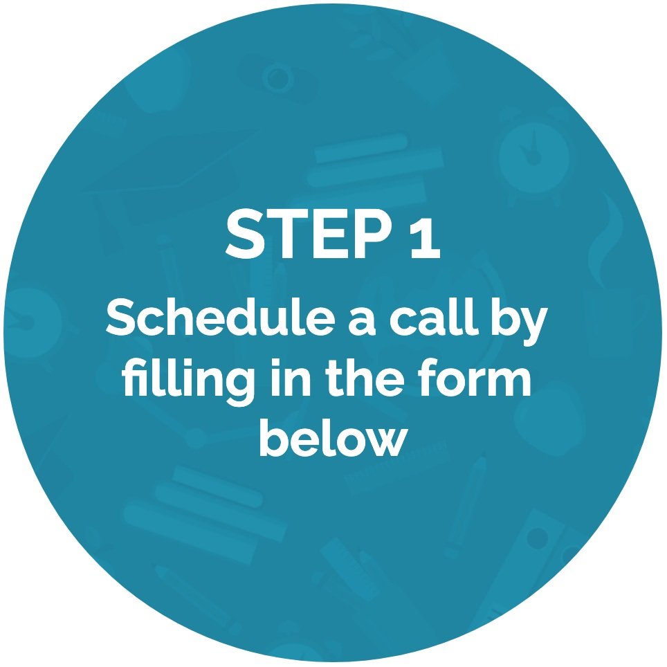 STEP 1 - Schedule a call by filling in the form below