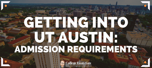 How to get into UT Austin: Admission Requirements 2024/2025