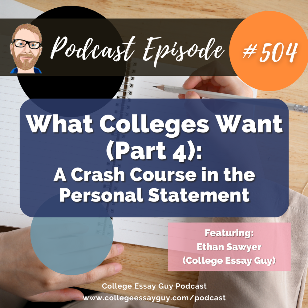 504 What Colleges Want (Part 4) A Crash Course in the Personal