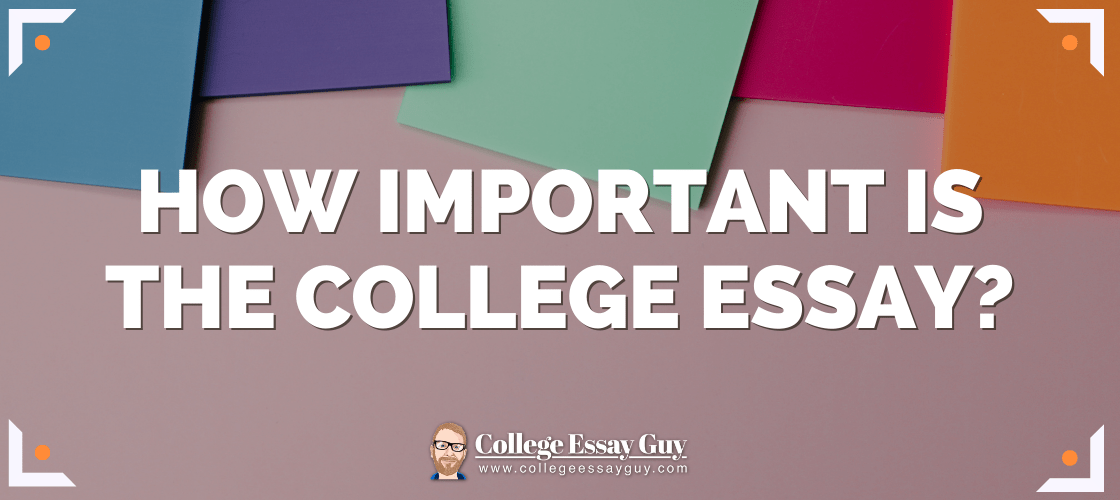 is the college essay important