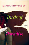 Abu-Jaber, Diana BIRDS OF PARADISE (pb).jpg