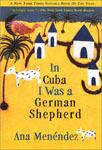 Menendez, Ana IN CUBA I WAS A GERMAN SHEPHERD.jpg