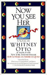 Otto, Whitney NOW YOU SEE HER.jpg