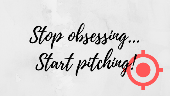 stop obsessing start pitching!.png