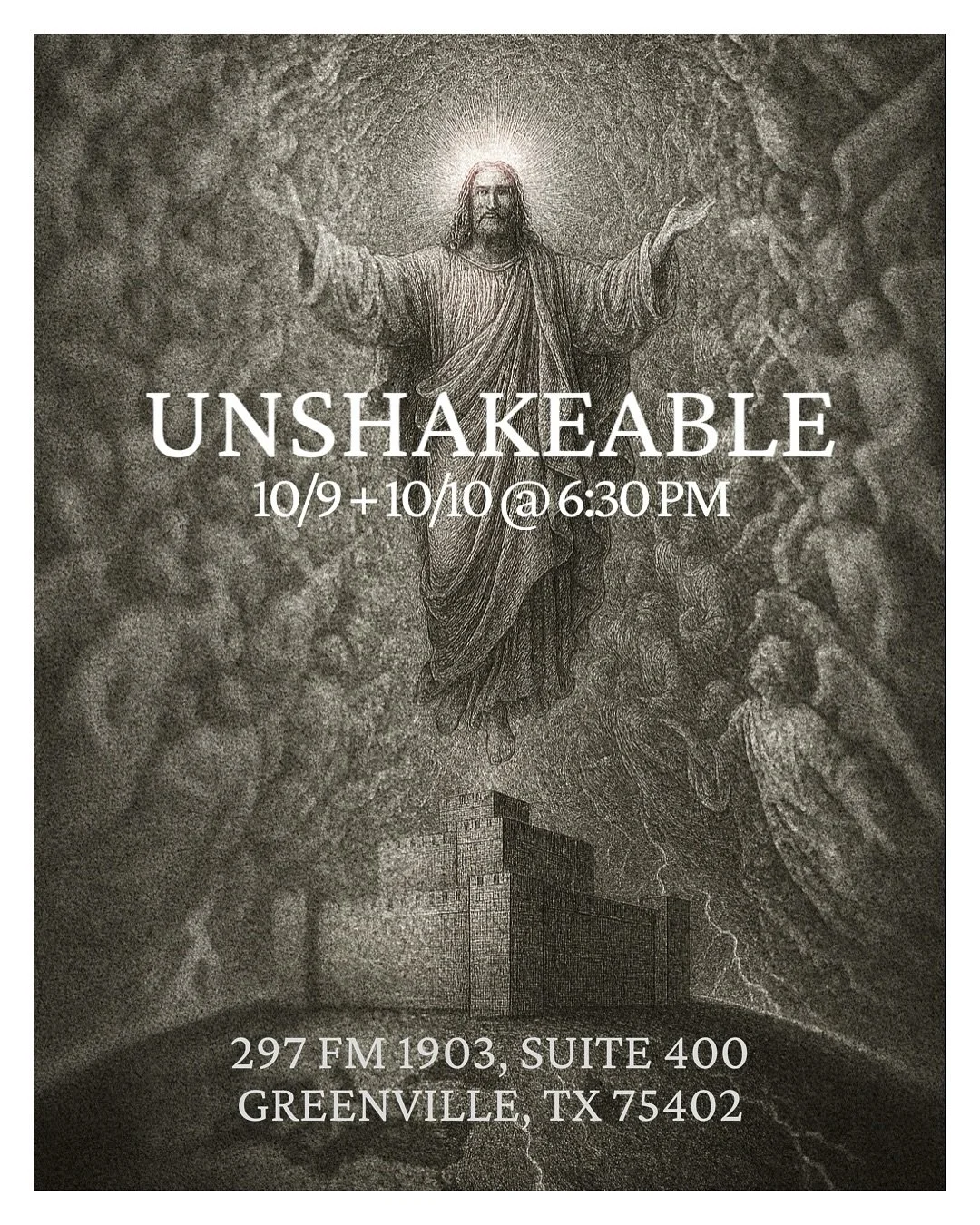 UNSHAKEABLE
10/9 &amp; 10/10
6:30PM

Come hear the gospel preached, the Word taught, and receive Holy Spirit empowered ministry that sustains the endurance, perseverance, and encouragement of believers! 

If you or anyone you know are depressed, anxi