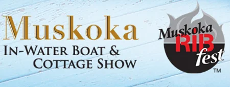 July 25-27 Muskoka In-Water Boat & Cottage Show and Muskoka RibFest