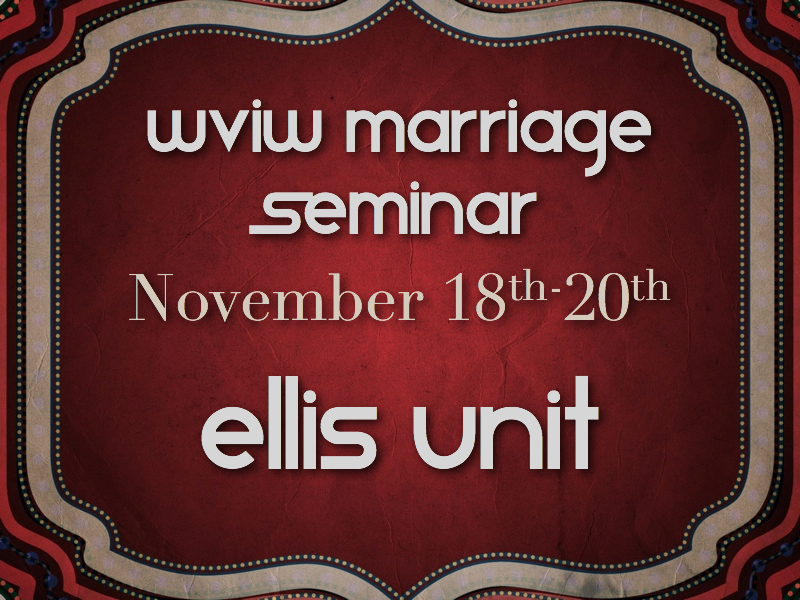 WVIW Marriage Seminar November 18 at the Ellis Unit
Thank you for your prayers and for your support of our vision for Mariage Seminars. We are excited about what will take place over the next few days! Hope you will take a minute to find out more info on our YouVersion Site!