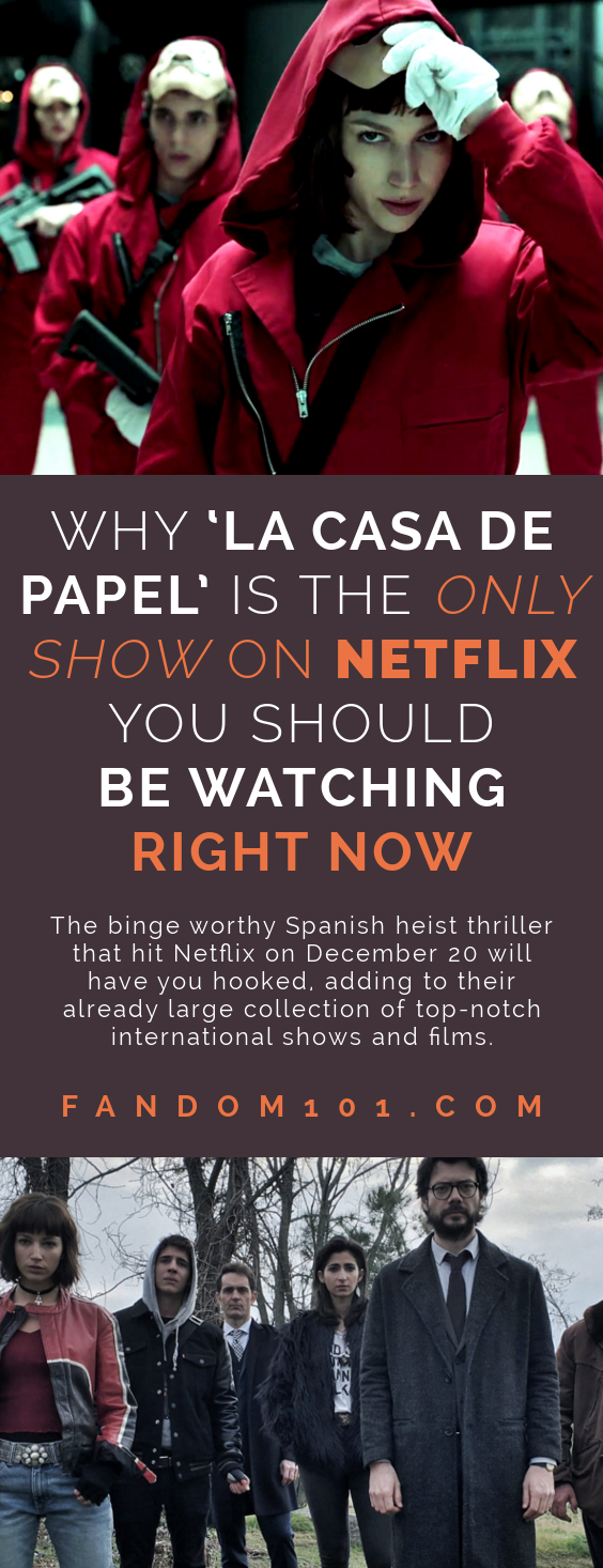 Why ‘la Casa De Papel’ Is the Only Show on Netflix You Should Be Watching Right Now