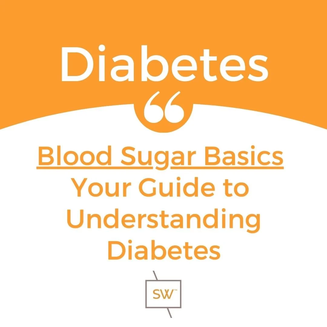 Blood Sugar Basics: Your Guide to Understanding Diabetes