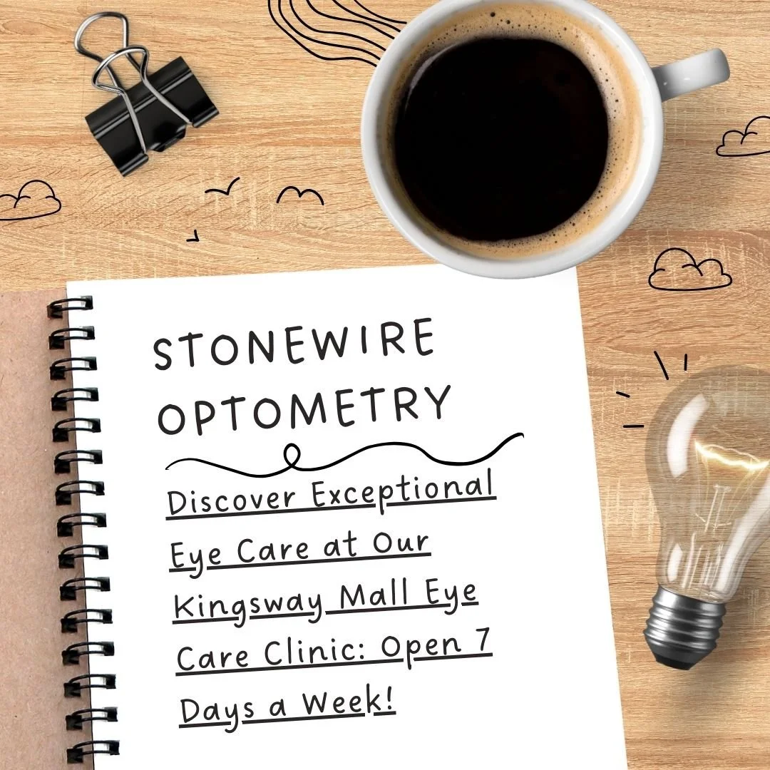 Discover Exceptional Eye Care at Our Kingsway Mall Eye Care Clinic: Open 7 Days a Week!