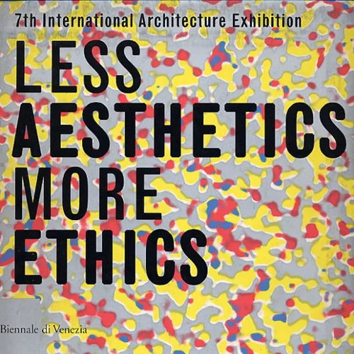 La Biennale di Venezia: Less Aesthetics, More Ethics Venezia; Italy 2000