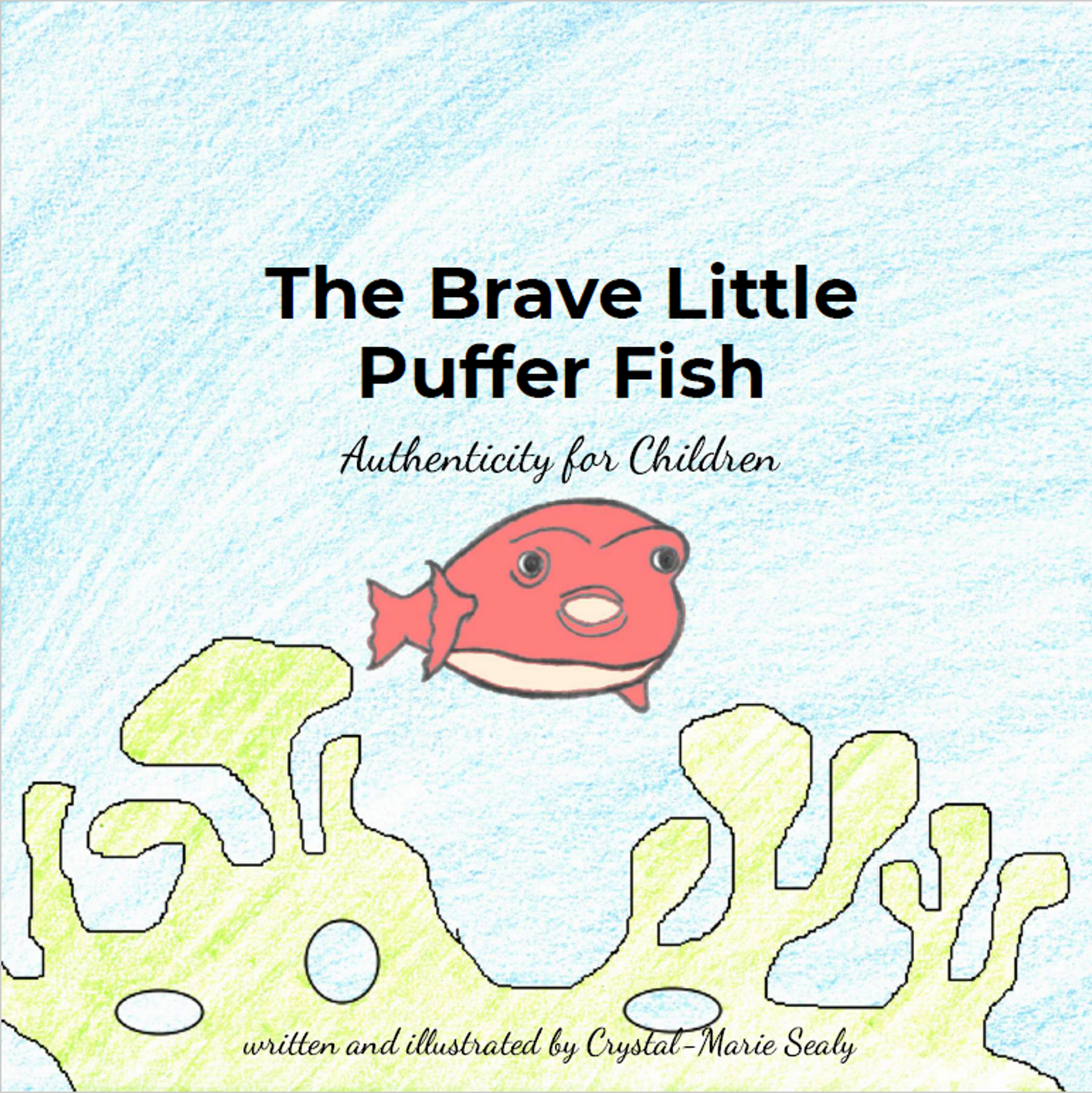 The Brave Little Puffer Fish: Authenticity for Children (Book)
