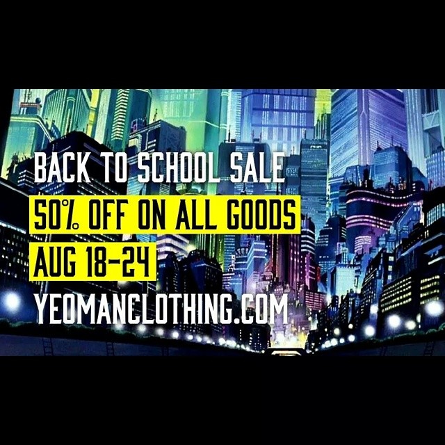 Back to school sale_ 
Go to yeomanclothing.com and use the coupon code BTS50. 
Fresh up_